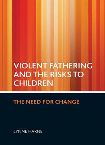 Cover image for Violent fathering and the risks to children: The need for change