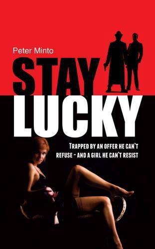 Cover image for Stay Lucky: Trapped by an Offer He Can't Refuse and a Girl He Can't Resist