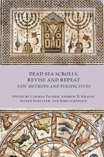 Cover image for Dead Sea Scrolls, Revise and Repeat: New Methods and Perspectives