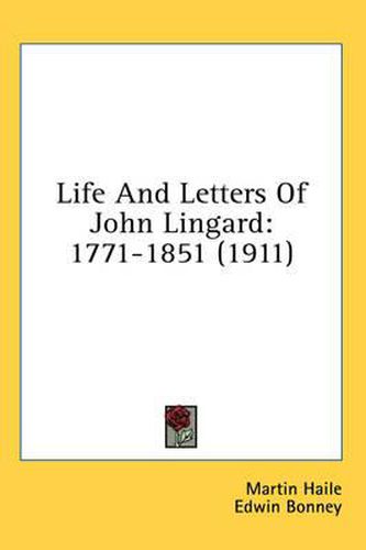 Cover image for Life and Letters of John Lingard: 1771-1851 (1911)
