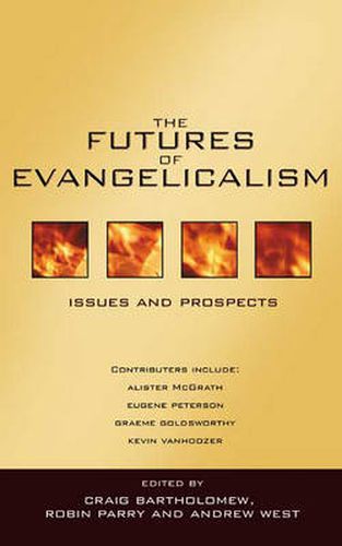 The Futures of evangelicalism: Issues And Prospects