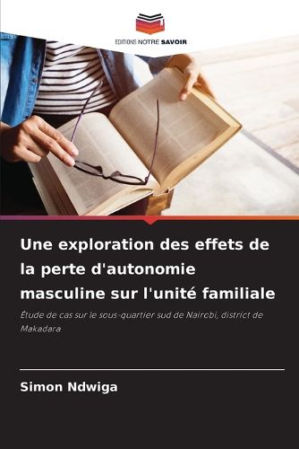 Cover image for Une exploration des effets de la perte d'autonomie masculine sur l'unite familiale