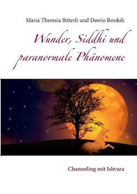Cover image for Wunder, Siddhi und paranormale Phanomene: Channeling mit Ishvara