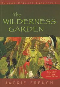 Cover image for The Wilderness Garden: Beyond Organic Gardening