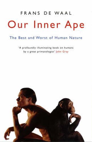 Cover image for Our Inner Ape: The Best And Worst Of Human Nature