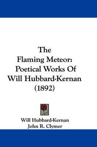 Cover image for The Flaming Meteor: Poetical Works of Will Hubbard-Kernan (1892)