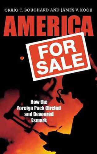 Cover image for America for Sale: How the Foreign Pack Circled and Devoured Esmark