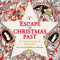Cover image for Escape to Christmas Past: A Colouring Book Adventure