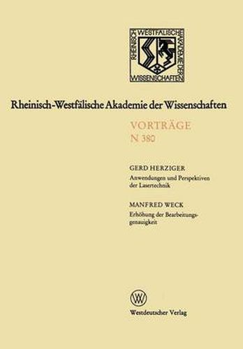 Cover image for Anwendungen Und Perspektiven Der Lasertechnik. Erhoehung Der Bearbeitungsgenauigkeit -- Eine Herausforderung an Die Ultraprazisionstechnik: 361. Sitzung Am 4. Oktober 1989 in Dusseldorf