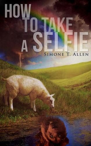 Cover image for How to Take a Selfie: A Motivational Workbook On Loving Yourself, Spiritual Healing And How To Get Your Life