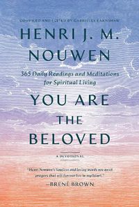 Cover image for You Are the Beloved: 365 Daily Readings and Meditations for Spiritual Living: A Devotional