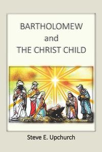 Cover image for Bartholomew and the Christ Child