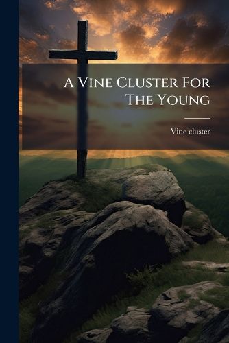 Cover image for A Vine Cluster for the Young