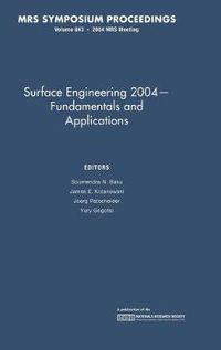 Cover image for Surface Engineering 2004 - Fundamentals and Applications: Volume 843