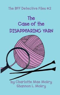 Cover image for The Case of the Disappearing Yarn