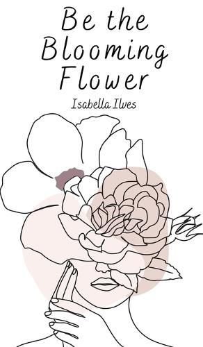 Cover image for Be the Blooming Flower
