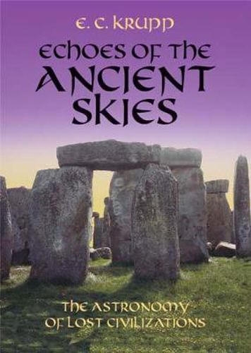 Cover image for Echoes of the Ancient Skies: The Astronomy of Lost Civilizations