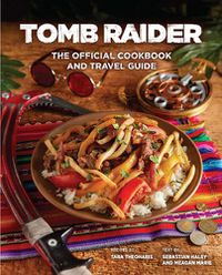 Cover image for Tomb Raider: The Official Cookbook and Travel Guide