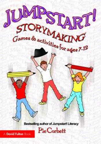 Cover image for Jumpstart! Storymaking: Games and Activities for Ages 7-12