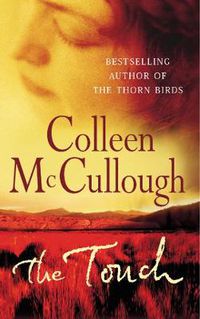 Cover image for The Touch: a powerful, sweeping family saga from the international bestselling author of The Thorn Birds