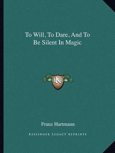 To Will, to Dare, and to Be Silent in Magic