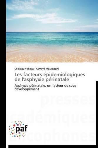 Cover image for Les Facteurs Epidemiologiques de l'Asphyxie Perinatale