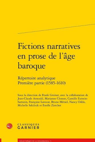 Cover image for Fictions Narratives En Prose de l'Age Baroque: Repertoire Analytique. Premiere Partie (1585-1610)