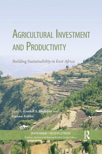 Cover image for Agricultural Investment and Productivity: Building Sustainability in East Africa