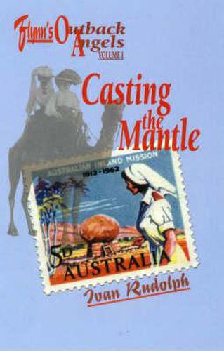 Cover image for Flynn's Outback Angels: Vol 1 Casting the Mantle 1901-Ww11