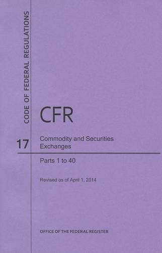 Cover image for Code of Federal Regulations Title 17, Commodity and Securities Exchanges, Parts 1-199, 2014