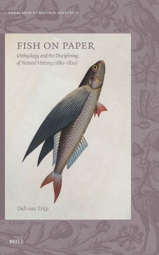 Cover image for Fish on Paper: Ichthyology and the Disciplining of Natural History (1680-1820)