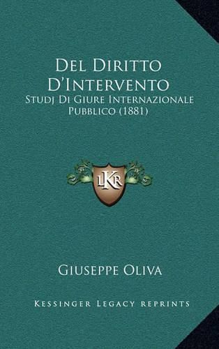 Cover image for del Diritto D'Intervento: Studj Di Giure Internazionale Pubblico (1881)