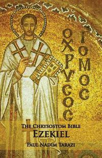 Cover image for The Chrysostom Bible - Ezekiel: A Commentary