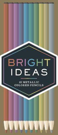 Cover image for Bright Ideas Metallic Colored Pencils: 10 Colored Pencils