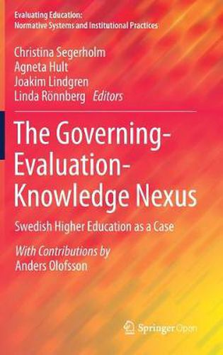 Cover image for The Governing-Evaluation-Knowledge Nexus: Swedish Higher Education as a Case
