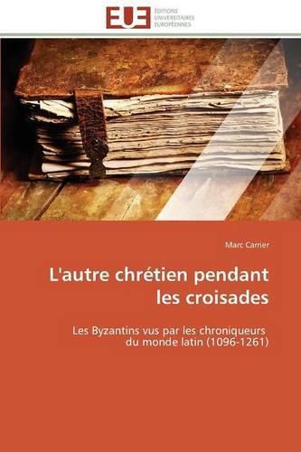 Cover image for L'Autre Chr tien Pendant Les Croisades