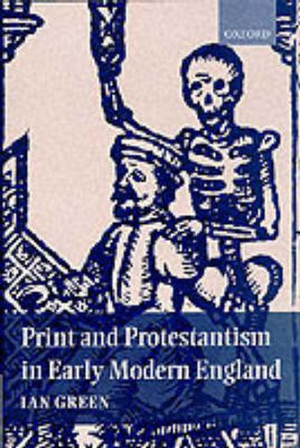 Cover image for Print and Protestantism in Early Modern England