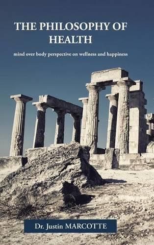 Cover image for The Philosophy of Health: mind over body perspective on wellness and happiness