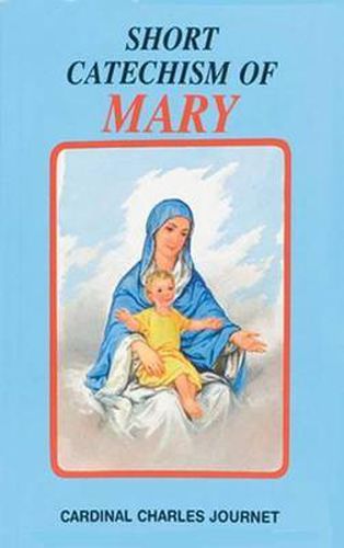 Cover image for Short Catechism of Mary: With Two Additional Appendices: Mary in the Liturgy and Popular Prayers to Mary