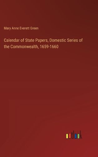 Calendar of State Papers, Domestic Series of the Commonwealth, 1659-1660