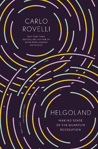 Cover image for Helgoland: Making Sense of the Quantum Revolution