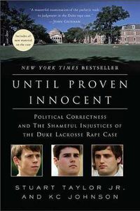Cover image for Until Proven Innocent: Political Correctness and the Shameful Injustices of the Duke Lacrosse Rape Case