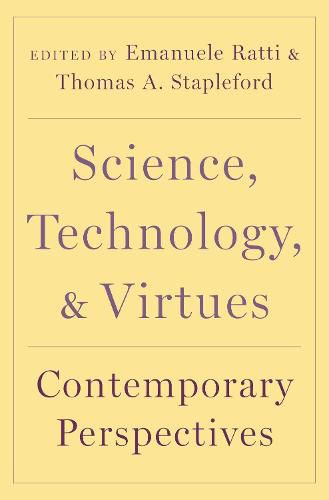 Cover image for Science, Technology, and Virtues: Contemporary Perspectives