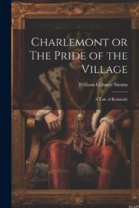 Cover image for Charlemont or The Pride of the Village