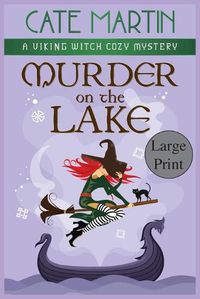 Cover image for Murder on the Lake: A Viking Witch Cozy Mystery