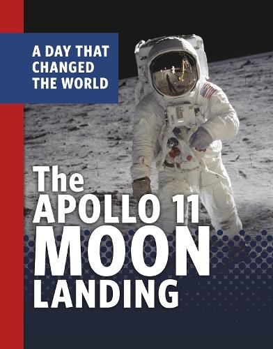 Cover image for The Apollo 11 Moon Landing: A Day That Changed the World