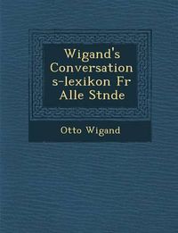 Cover image for Wigand's Conversations-Lexikon Fur Alle St Nde