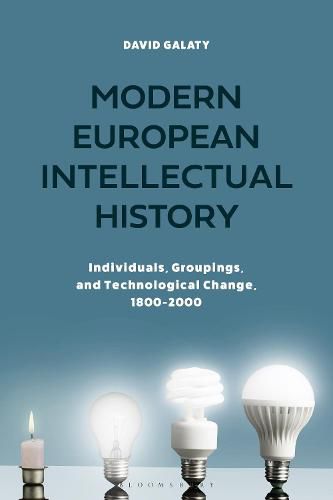 Cover image for Modern European Intellectual History: Individuals, Groupings, and Technological Change, 1800-2000