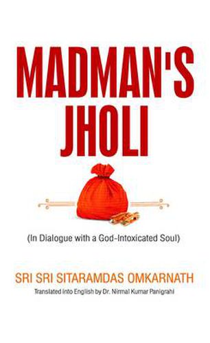 Cover image for Madman's Jholi: In Dialogue with a God-intoxicated Soul