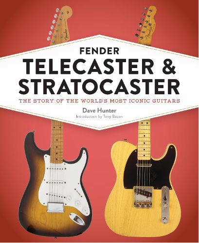 Cover image for Fender Telecaster and Stratocaster: The Story of the World's Most Iconic Guitars
